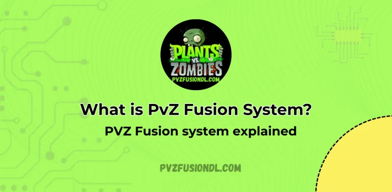What is PvZ Fusion System?